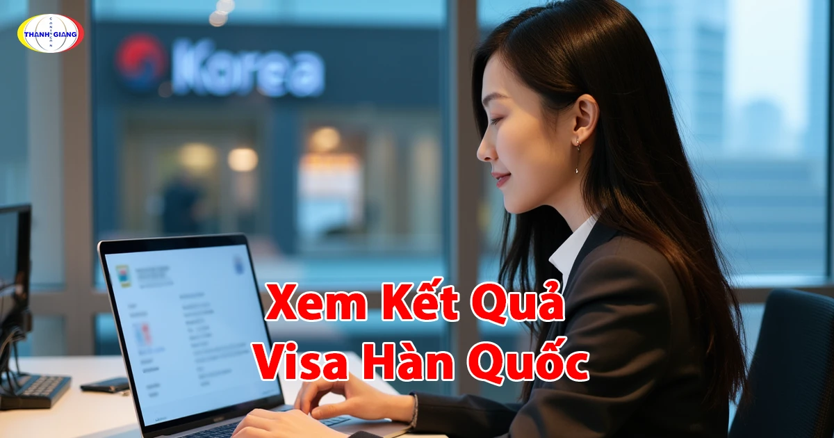 Xem Kết Quả Visa Hàn